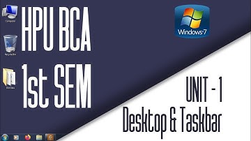 Lec 2 Windows 7 Desktop and Taskbar (Office automation tools)