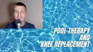 Knee Replacement Rehab: Top Benefits of Aquatic or Pool Therapy