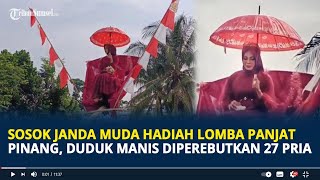 Sosok Janda Muda Hadiah Lomba Panjat Pinang, Duduk Manis Diperebutkan 27 Pria