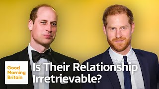 Is Prince William and Harry's Relationship Irretrievable?