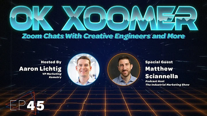 Ok Xoomer EP45 | Matthew Sciannella | The Industrial Marketing Show and Marketing for Manufacturers