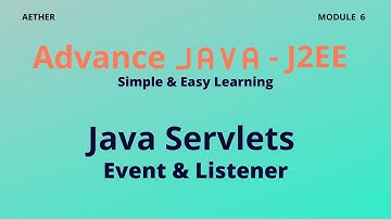 Event and Listener in Servlet | Advance Java | Session 6 | Aether