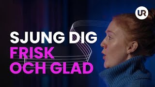 Sjung dig frisk och glad - Sverige forskar