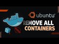 How to Completely Remove All Docker Containers from Ubuntu/Ubuntu Server (Step-by-Step Tutorial)"