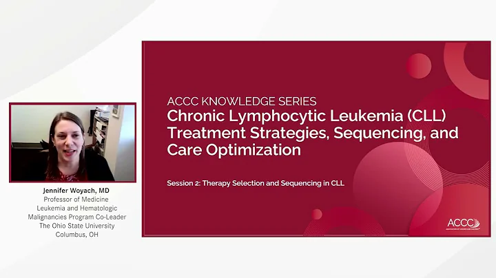 Session 2: Therapy Selection and Sequencing in CLL