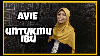 Exist -Untukmu Ibu | Cover By Avie ( Live Cover )