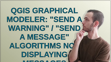 Gis: QGIS Graphical Modeler: "Send a Warning" / "Send a Message" Algorithms Not Displaying Messages