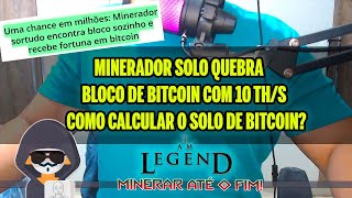 Minerador sortudo ganha R$ 1,2 milhão ao resolver bloco de Bitcoin