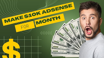 How to make $10k a month with Google Adsense in 2023.