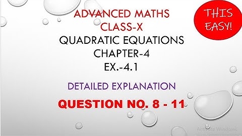 Ch-4, Ex-4.1| Quadratic Equations | Advanced Maths |Class-10|SEBA |Ques No. 8 to 11 solutions