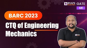 BARC 2023 |  Engineering Mechanics CTQs | BARC Mechanical Engineering (ME) Exam | BYJU