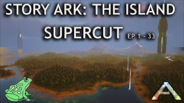 Story Ark: The Island Super Cut! The Beach to the Overseer Ep 1 - 33 Ark Survival Evolved Series