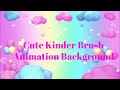Cute Kinder Brush Animation Background Free