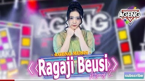 RAGAJI BEUSI - Ageng music ft azmy z