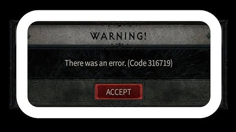 How To Fix There Was An Error Code 316719 in Diablo 4 Problem Solved