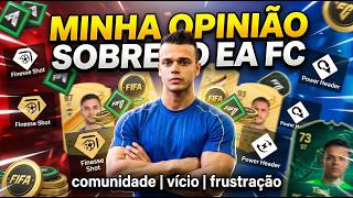 MINHA OPINIÃO SOBRE O RUMO DO EA FC | DE PRAZER, NOSTALGIA ATÉ O VÍCIO + COMUNIDADE