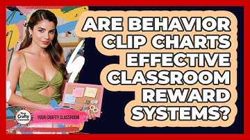 Are Behavior Clip Charts Effective Classroom Reward Systems? - Your Crafty Classroom