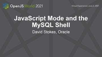 JavaScript Mode and the MySQL Shell - David Stokes, Oracle