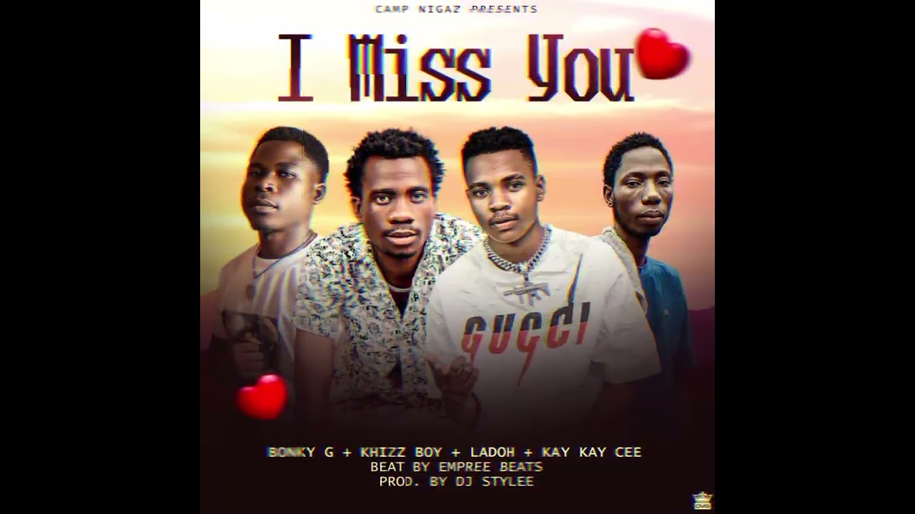 Bonky G _ I miss You_ featuring _Khizz Boy _&_Kay Kay Cee _&_ Lado_(Official Audio)
