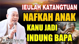 🔴IEU ‼️ KAKUDUAN NAFKAH ANAK KANU JADI KOLOT ‼️ ABUYA UCI (ALM) TERBARU 2025
