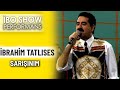 Sarnm  brahim tatlses  bo show performans