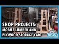 Shop Projects: Mobile Lumber and Plywood Storage Cart