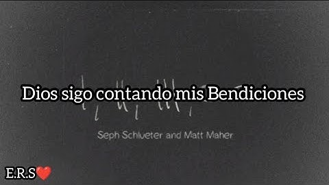 Counting My Blessings - Septh Schlueter ft Matt Maher (Letras En Español)
