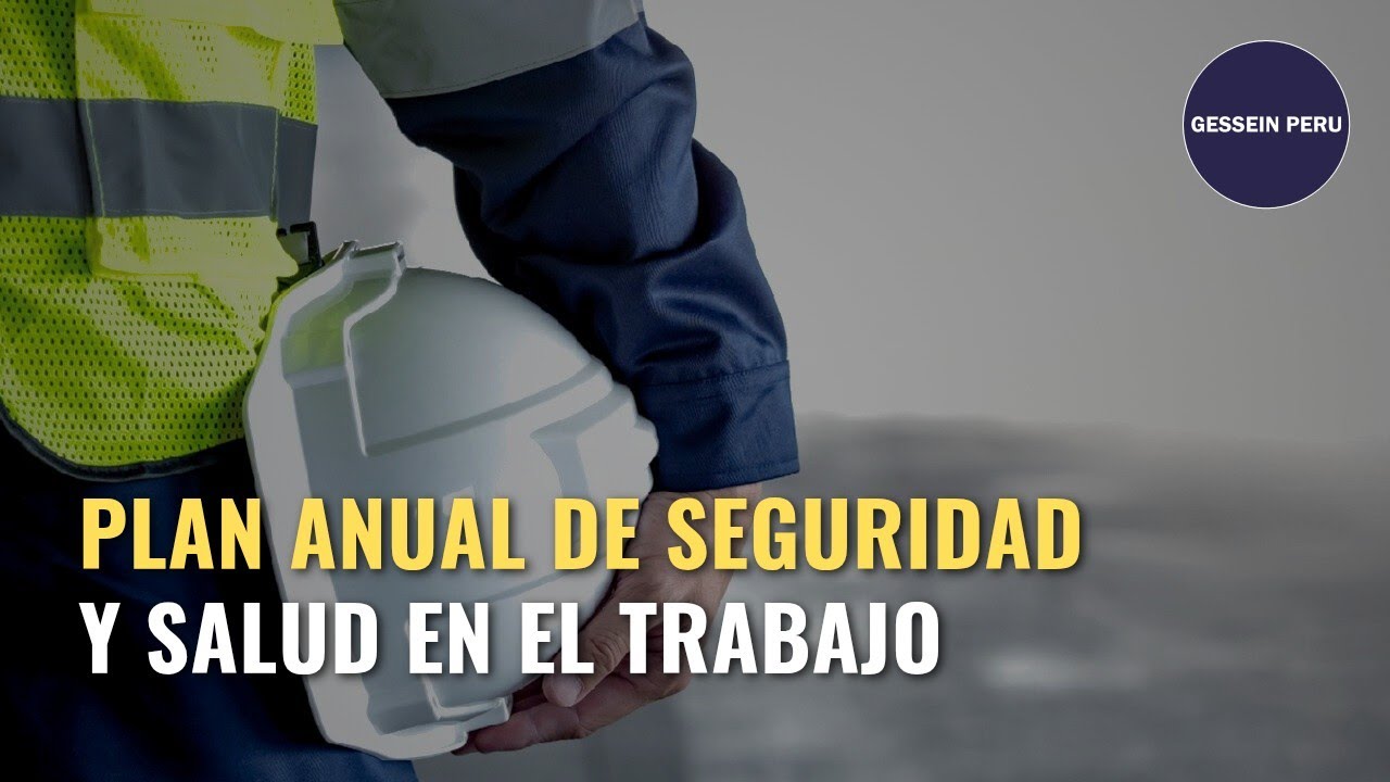 Plan Anual de Seguridad y Salud en el Trabajo #Prevencion #GesseinPeru