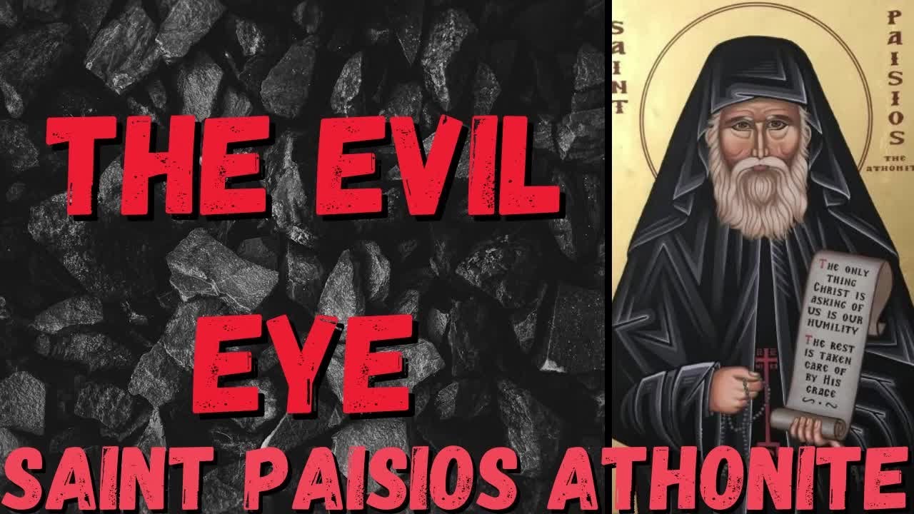 THE EVIL EYE (SAINT PAISIOS ATHONITE)