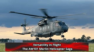 Versatility in Flight The AW101 Merlin Helicopter Saga