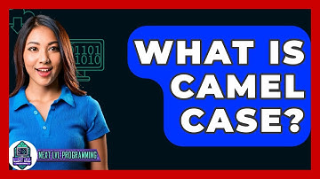 What Is Camel Case? - Next LVL Programming
