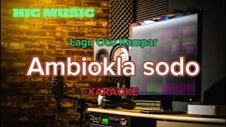 Ambiokla Sodo - Lagu Ocu Karaoke