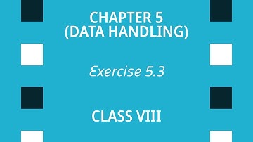 Ex-5.3 Chapter-5 (Data Handling) || Ncert Maths Class 8