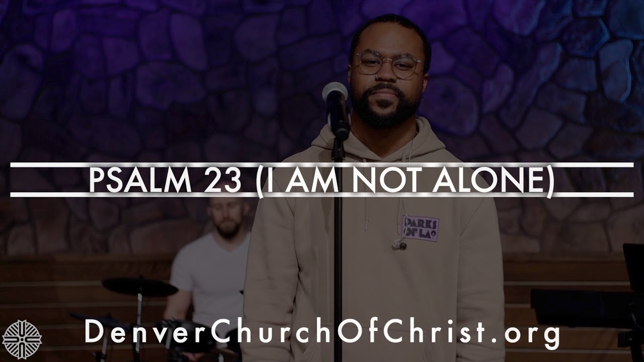 "Psalm 23 (I Am Not Alone)" by People & Songs "Psalm 23 (I Am Not Alone)" by People & Songs