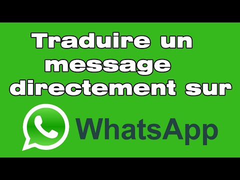Vidéo: Comment traduire les messages WhatsApp ?
