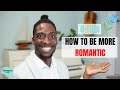 How to Be More Romantic to Your Wife/Girlfriend || 8 Tips to Consistent Romance || Improve Romance!