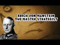 Erich von Manstein: Hitler’s Master Strategist