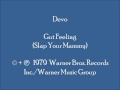 Devo - Gut Feeling (Slap Your Mammy)