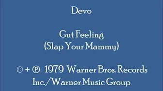 Devo - Gut Feeling (Slap Your Mammy) Devo - Gut Feeling (Slap Your Mammy)