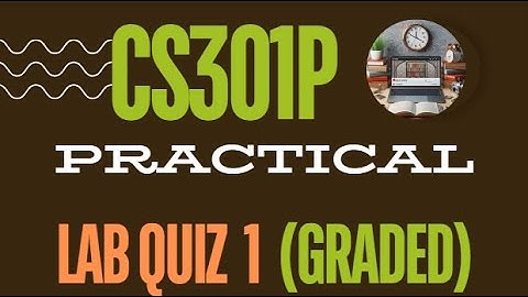 CS301P Lab Graded Quiz 1 Solution  || Fall 2023