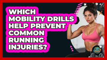 Which Mobility Drills Help Prevent Common Running Injuries? - High Energy Training Hub