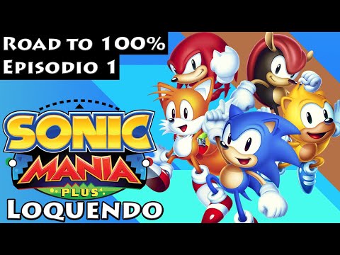 Sonic Mania Plus Loquendo: Road to 100% del Modo Encore | Episodio 1