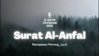 Surat 08 Al-Anfal Terjemahan Audio Bahasa Indonesia - Al Quran Terjemahan