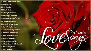 Greates Relaxing Love Songs 80's 90's - Love Songs Of All Time Playlist - Old Love Songs