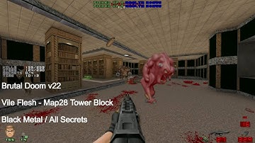 Brutal Doom v22 - Vile Flesh Map28 Tower Block (All Secrets)