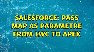 Salesforce: pass Map as parametre from lwc to apex