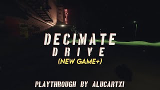Decimate Drive (New Game+) [AlucartXI Playthrough]
