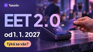 EET 2.0 od 1. 1. 2027: koho se týká a co udělat do konce roku