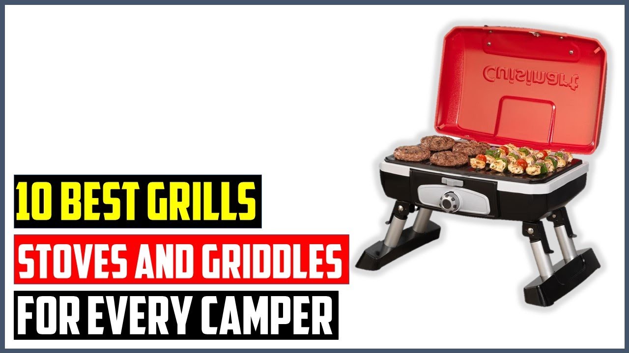 Top 10 best Grills, Stoves and Griddles for Every Camper IN 2022 The