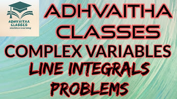 Line Integrals Problems #ComplexVariables #EngineeringMathematics #GATE,IES Adhvaitha Classes